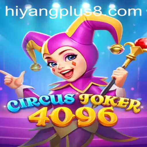 Exploring the Thrills of CircusJoker4096 with Hiyang Plus