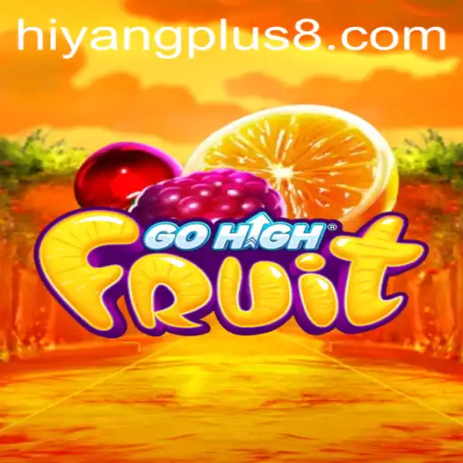 Unveiling GoHighFruit: A New Gaming Sensation with Hiyang Plus