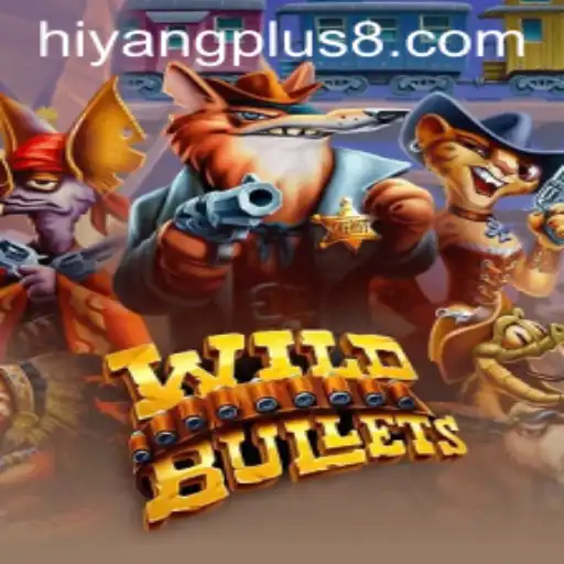 Dive into the Exciting World of WildBullets and Discover the Potential of Hiyang Plus